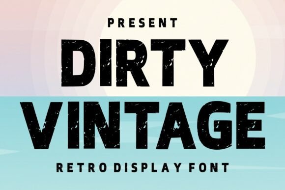 Dirty Vintage: A Bold, Rugged Retro Font