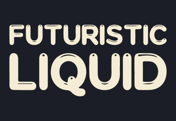 Futuristic Liquid: A Bold, Sci-Fi Inspired Font